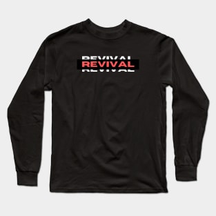 Revival | Christian Saying Long Sleeve T-Shirt